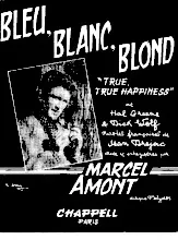 télécharger la partition d'accordéon Bleu blanc blond (True True Happiness) (Chant : Marcel Amont) au format pdf