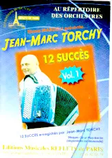 descargar la partitura para acordeón Recueil : Eliane Margelli présente Jean-Marc Torchy 12 Succès (Volume n°1) en formato PDF