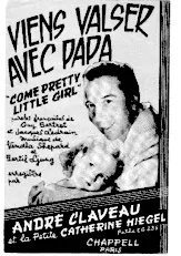 télécharger la partition d'accordéon Viens valser avec papa (Come pretty little girl) (Chant : André Claveau) (Valse) au format PDF