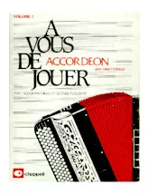 download the accordion score A vous de jouer / Volume 1 / Accordéon Boutons et Piano in PDF format