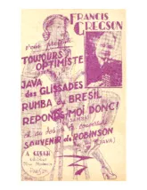 scarica la spartito per fisarmonica Francis Gregson vous présente (Toujours optimiste + Java des glissades + Rumba du Brésil + Réponds-moi donc + Souvenir de Robinson) (Orchestration Complète) in formato PDF