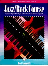 télécharger la partition d'accordéon Jazz Rock Course (A Complete Approach to Playing on both Acoustic and Electronic Keyboards) (Alfred's Basic Piano Library / Level 4) (Niveau 4) au format PDF