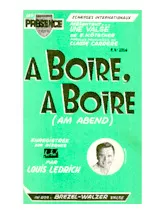 download the accordion score A boire A boire (Am Abend) (Orchestration Complète) (Valse Chantée) in PDF format