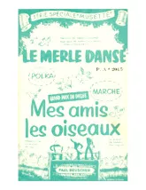 télécharger la partition d'accordéon Mes amis les oiseaux (Orchestration Complète) (1er + 2ème Accordéon) (Marche) au format PDF