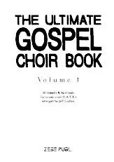 scarica la spartito per fisarmonica The Ultimate Gospel Choir Book (Volume 1) (30 titres) in formato PDF