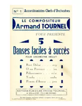 download the accordion score Recueil : Le compositeur Armand Tournel vous présente 5 Danses faciles à succès (Brest Dakar + Ô ma provence + Polissonnerie + Youska + Pomme d'amour) in PDF format