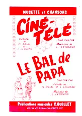 télécharger la partition d'accordéon Ciné Télé + Le bal à Papa (Orchestration) (Cha Cha Cha) au format PDF