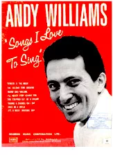 scarica la spartito per fisarmonica Andy Williams : Songs I Love To Sing (8 titres) in formato PDF