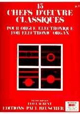 télécharger la partition d'accordéon 15 Chefs d'Œuvre Classiques Pour Orgue Electronique (For Electronic Organ) (Transcription Léo Laurent) (Volume 3) au format PDF