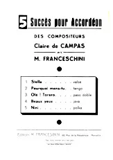 download the accordion score Recueil : 5 Succès pour accordéon des compositeurs Claire de Campas et Matteo Franceschini (Stella + Pourquoi mens tu + Olé Torero + Beaux yeux + Nini) in PDF format