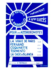 scarica la spartito per fisarmonica Recueil : Les Editions Antoine Parraud Présentent 5 Grands Succès pour les Accordéonistes : La vraie de Paris + Fernand + Coquinette + Tormento + La case à Blanca (Valse + Java + Polka + Tango + Rumba) in formato PDF