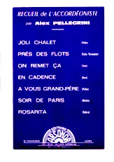 descargar la partitura para acordeón Recueil de l'Accordéoniste par Alex Pellegrini : (Joli chalet + Près des flots + On remet ça + En cadence + A vous Grand Père + Soir de Paris + Rosarita) en formato PDF