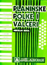 scarica la spartito per fisarmonica Planinske Polke I Valseri (Miroslav Berta) (10 titres) in formato PDF