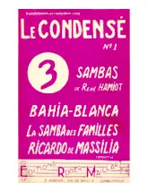scarica la spartito per fisarmonica Le Condensé n°1 : 3 Sambas de René Hamiot (Bahia Blanca + La Samba des Familles + Ricardo de Massilia) in formato PDF