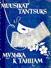 download the accordion score Musique de danse (Muusikat Tantsuks) (Tallinn 1959) (Volume 1) in PDF format