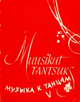 télécharger la partition d'accordéon Musique de danse (Muusikat Tantsuks) (Tallinn 1962) (Volume 5) au format PDF