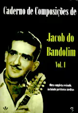 télécharger la partition d'accordéon Caderno de Composições de Jacob de Bandolim (Volume 1) au format PDF