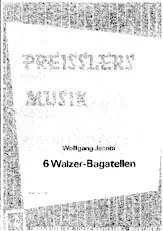 download the accordion score Preisslers Musik : Wolfgang Jacobi : 6 Walzer Bagatellen in PDF format