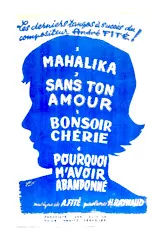 scarica la spartito per fisarmonica Les derniers tangos à succès du compositeur André Fité : Mahalika + Sans ton amour + Bonsoir chérie + Pourquoi m'avoir abandonné in formato PDF