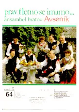 télécharger la partition d'accordéon Ansambel Bratov Avsenik : Prav Fletno Se Imamo (Volume n°64) (6 titres) au format PDF