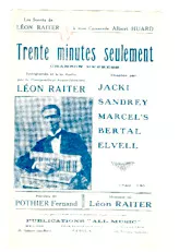 download the accordion score Trente minutes seulement (Chant : Jacki / Sandrey / Marcel's / Bertal / Elvell in PDF format