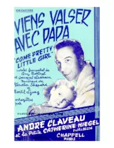 scarica la spartito per fisarmonica Viens valser avec Papa (Come pretty little girl) (Chant : André Claveau et la petite Catherine Hiegel) (Orchestration Complète) (Valse) in formato PDF