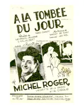 télécharger la partition d'accordéon A la tombée du jour (Arrangement : Jak Pol) (Créé par : Michel Roger) (Tango Chanté) au format PDF