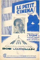 download the accordion score Le petit cinéma (Créée dans le film : Zigzag par Johnny Mesta et le Chansonnier Bob Jacqmain) (Chanson de rythme) in PDF format