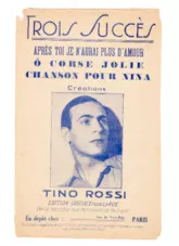 télécharger la partition d'accordéon Trois Succès : Après toi je n'aurai plus d'amour + Ô Corse jolie + Chanson pour Nina (Chant : Tino Rossi) au format PDF