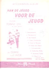 download the accordion score Accordéon Album :  Van De Jeugd Voor De Jeugd (Muziek : Tonny Eyk et Gerrie van der Heide) (10 Titres) in PDF format