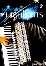 télécharger la partition d'accordéon Akkordeon Highlights (Volume 2) (1er + 2ième Accordéon) (10 Titres) au format PDF