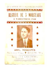 télécharger la partition d'accordéon Le cahier de l'accordéoniste : Recueil de 3 Morceaux à Variations par Abel Monestès (Recueil n°9) : (Monette + Colette + Josette) (Polka + Valse + Mazurka) au format PDF