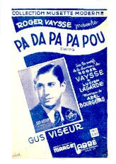 télécharger la partition d'accordéon Pa Da Pa Pa Pou (Sur les motifs de la chanson de : Roger Vaysse et Lucien Lagarde) (Enregistré par : Gus Viseur) (Fox Vif) au format PDF