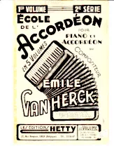 download the accordion score Ecole de l'Accordéon en 5 Volumes pour Piano et Accordéon du Compositeur Emile Van Herck (1er Volume / 2e Série) in PDF format