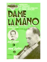 scarica la spartito per fisarmonica Dame la Mano (Enregistré par : Don Diego / Pépé Nuñez) (Orchestration Complète) (Tango) in formato PDF