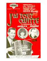 scarica la spartito per fisarmonica J'ai tout quitté (Enregistré par : André Verchuren / Jean Dinardo / Angélica) (Orchestration) (Tango) in formato PDF