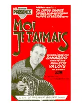 scarica la spartito per fisarmonica Moi je t'aimais (Enregistré par : Jean Dinardo / Paulette Valois) (Orchestration) (Tango) in formato PDF