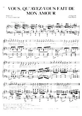 scarica la spartito per fisarmonica Vous qu'avez-vous fait de mon amour (Chant : Jean Lumière / Tino Rossi / Ray Ventura) (Tango) in formato PDF