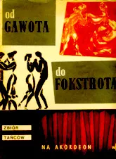 télécharger la partition d'accordéon Od Gawota Do fox trota (Zbiór Tańców) (De Gawota à Fox Trot) (Collection de danse) (Arrangement : Jerzy Mart) (Accordéon) (Edition: PWM) au format PDF