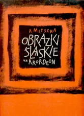 télécharger la partition d'accordéon Obrazki Śląskie (Photos de Silésie) (Pour les écoles de musique de premier et deuxième cycle) (Accordéon) (Edition : PWM) au format PDF