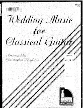 télécharger la partition d'accordéon Wedding Mussic for Classical Guitar (Musique de mariage pour guitare classique) (Arrangement : Christopher Boydston) (14 Titres) (Guitare) au format PDF