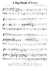 télécharger la partition d'accordéon A big hunk o' love (Chant : Elvis Presley) (Rock and Roll) au format PDF