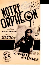 scarica la spartito per fisarmonica Notre orphéon (Créé par : Camille Sauvage) (One Step / Marche) in formato PDF