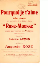 scarica la spartito per fisarmonica Pourquoi je t'aime (Sur les motifs de la Célèbre Valse : Rose Mousse) in formato PDF