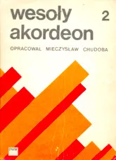 télécharger la partition d'accordéon Wesoły Akordeon (Accordéon heureux) (Arrangement : Mieczysław Chudoba) (Volume 2) (11 Titres) au format PDF