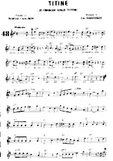 scarica la spartito per fisarmonica Titine (Je cherche après Titine) (Chant : Andrex / Perchicot / Marcelly / Leonce / Yves Montand) (Fox Trot Schimmy) in formato PDF