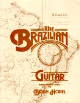 télécharger la partition d'accordéon The Brazilian Guitar (Anthology Of Brazilian Popular Music For solo Guitar)(Transcribed And Edited by Brian Hodel) au format PDF