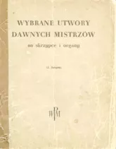 scarica la spartito per fisarmonica Wybrane Utwory Dawnych Mistrzów Na skrzypce i Organy (Sélection d'œuvres d'anciens maîtres pour violon et Organes)(Arrangement : Jan Jargoń) (PWM) in formato PDF