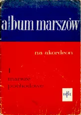 download the accordion score Album na akordeon / Marsze Pochodowe /  Album accordéon / Les marches processionnelles  in PDF format